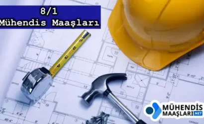 8/1 Mühendis Maaşları