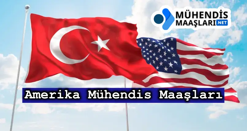 Amerika Mühendis Maaşları 2025