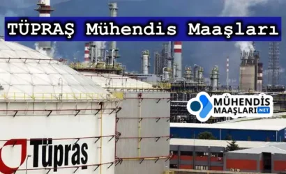TÜPRAŞ Mühendis Maaşları