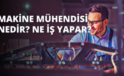 Makine Mühendisliği Nedir? Enerji ve Mekanik Sistemlerle Dünyayı Şekillendiren Disiplin